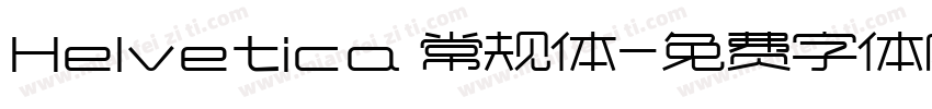 Helvetica 常规体字体转换